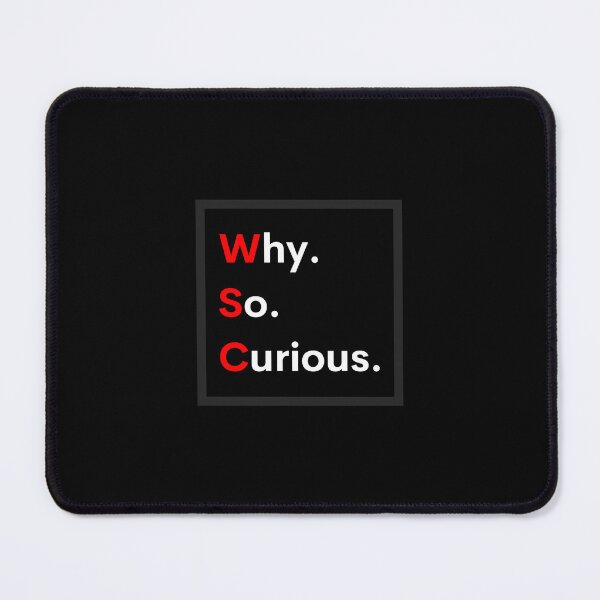 Item preview, Why So Curious designed and sold by H-ANAS.
