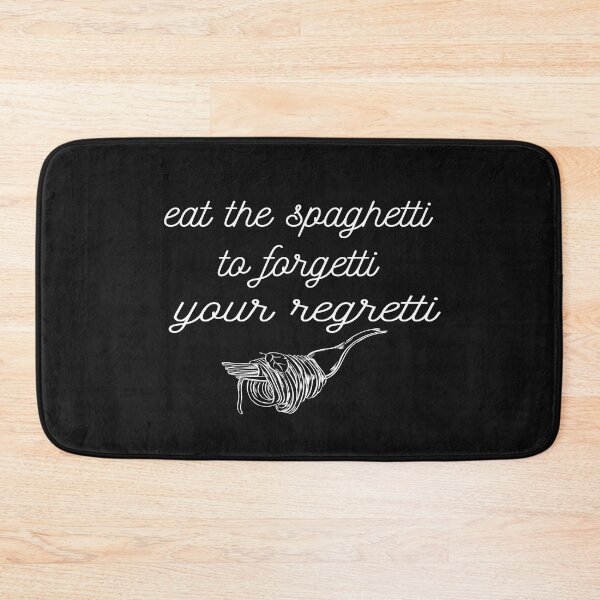 Item preview, Eat Spaghetti To Forgetti Your Regretti  designed and sold by SheIsAQueen.