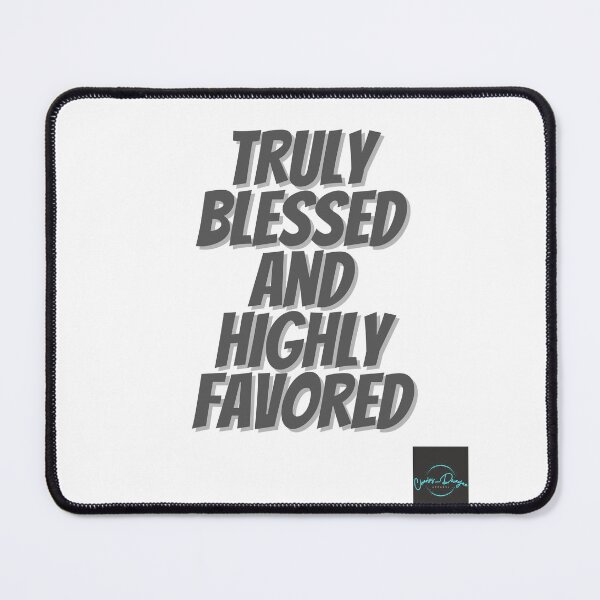 Item preview, Truly Blessed and highly Favored, Dwayne Charles Apparel designed and sold by DigitalNyx.