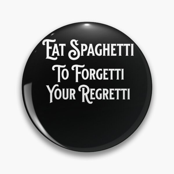 Item preview, Eat Spaghetti To Forgetti Your Regretti | Pasta Lovers | Pasta Celebration | White Text designed and sold by campingforge.