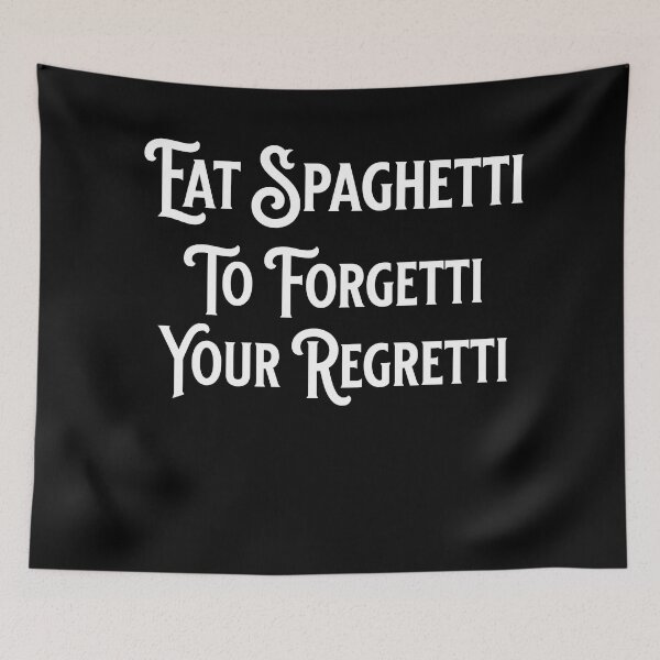 Item preview, Eat Spaghetti To Forgetti Your Regretti | Pasta Lovers | Pasta Celebration | White Text designed and sold by campingforge.