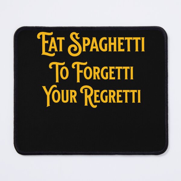 Item preview, Eat Spaghetti To Forgetti Your Regretti | Pasta Lovers | Pasta Celebration | Gold Text designed and sold by campingforge.