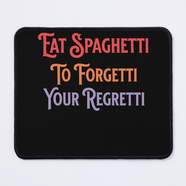 Item preview, Eat Spaghetti To Forgetti Your Regretti | Pasta Lovers | Pasta Celebration | Rainbow Text designed and sold by campingforge.