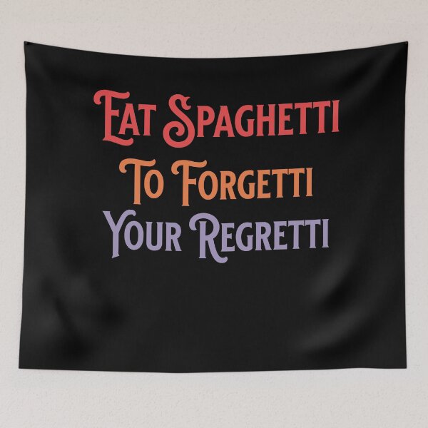 Item preview, Eat Spaghetti To Forgetti Your Regretti | Pasta Lovers | Pasta Celebration | Rainbow Text designed and sold by campingforge.