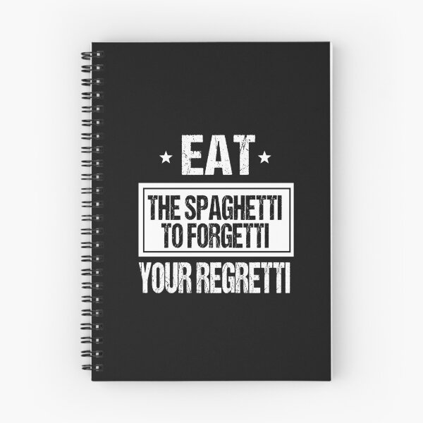 Item preview, Eat Spaghetti To Forgetti Your Regretti  designed and sold by SheIsAQueen.