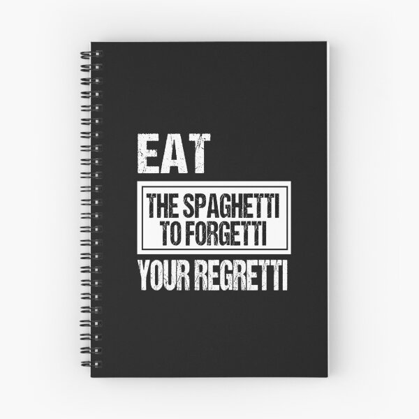 Item preview, Eat Spaghetti To Forgetti Your Regretti  designed and sold by SheIsAQueen.