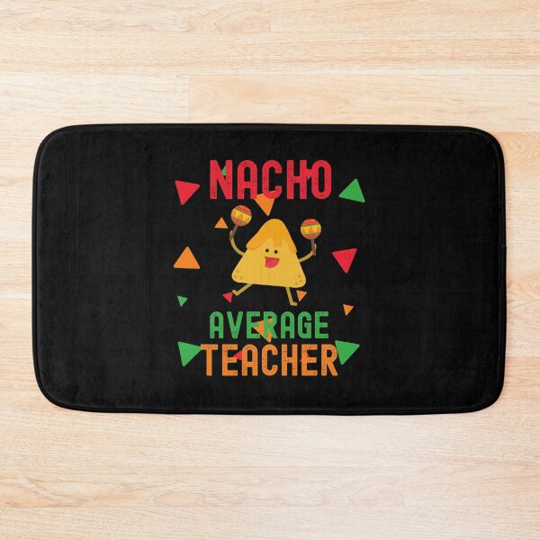 Item preview, Nacho Average Teacher - Teacher Gift, Tenure Gift, Educator, Assistant Professor, Associate Professor, Full Professor designed and sold by jadedscientist.