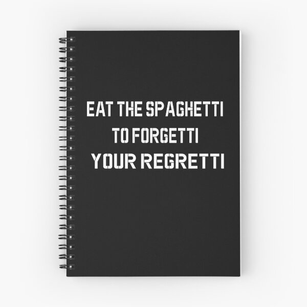 Item preview, Eat Spaghetti To Forgetti Your Regretti  designed and sold by SheIsAQueen.