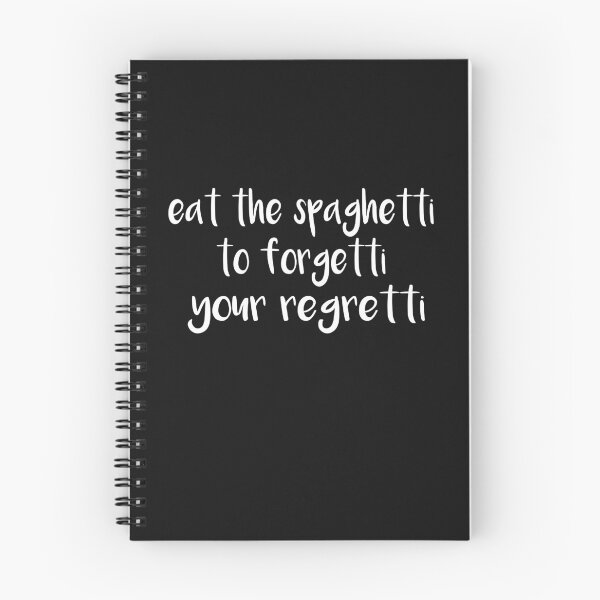 Item preview, Eat Spaghetti To Forgetti Your Regretti  designed and sold by SheIsAQueen.