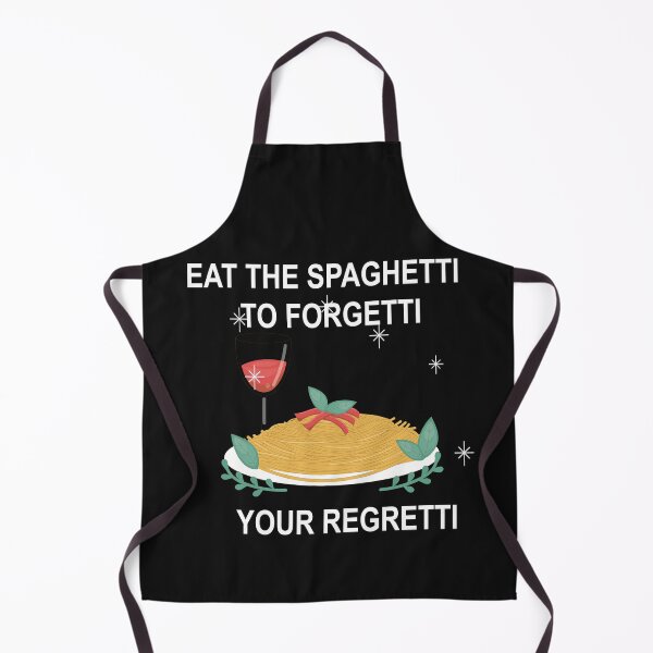 Item preview, Eat Spaghetti To Forgetti Your Regretti designed and sold by SheIsAQueen.