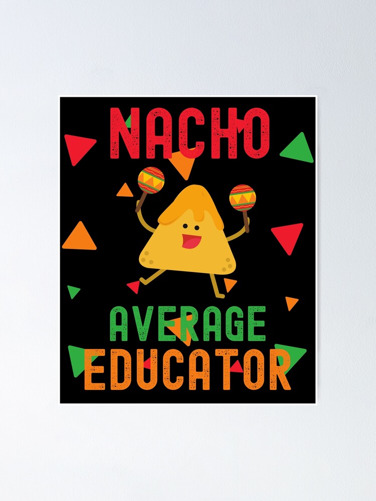 Nacho Average Educator Educator T Teacher T Tenure T Assistant Professor 3896