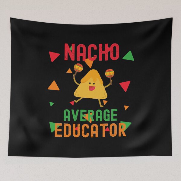 Item preview, Nacho Average Educator - Educator Gift, Teacher Gift, Tenure Gift, Assistant Professor, Associate Professor, Full Professor designed and sold by jadedscientist.