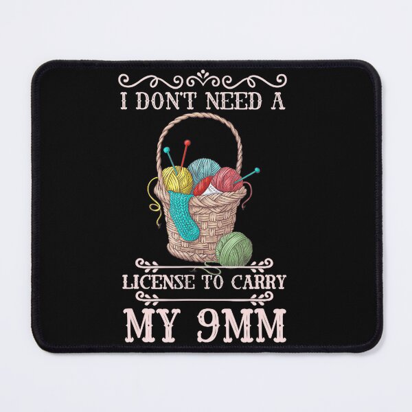 Item preview, I Don't Need A License To Carry My 9mm Crochet designed and sold by ChristinaMauri.