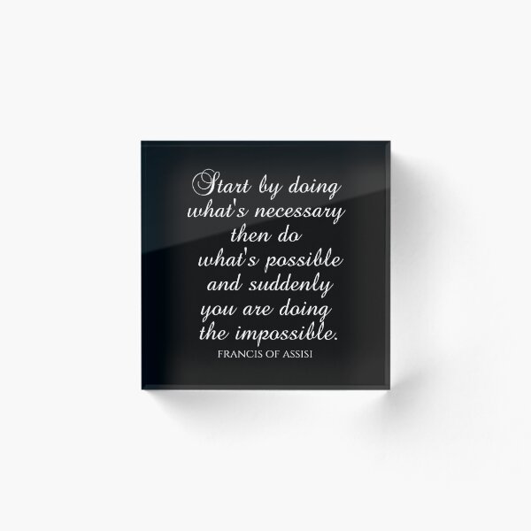 Item preview, Saint Francis of Assisi Quotes - Start By Doing What's Necessary Then Do What's Possible And Suddenly You Are Doing The Impossible designed and sold by PhiloJourney.