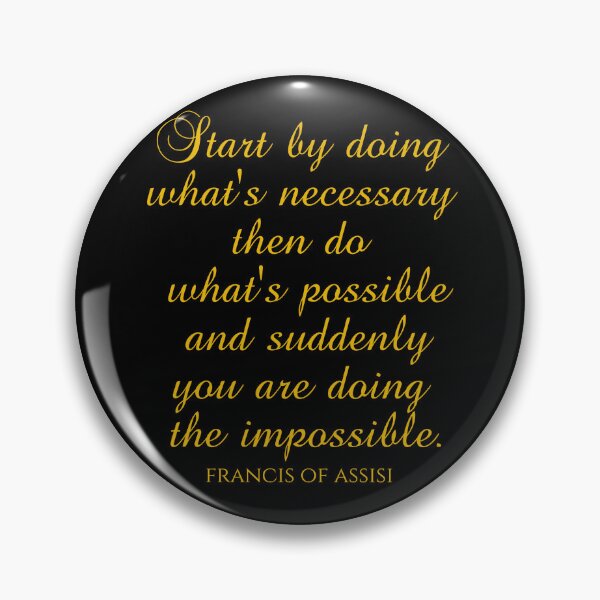 Item preview, Saint Francis of Assisi Sayings - Start By Doing What's Necessary Then Do What's Possible And Suddenly You Are Doing The Impossible designed and sold by PhiloJourney.
