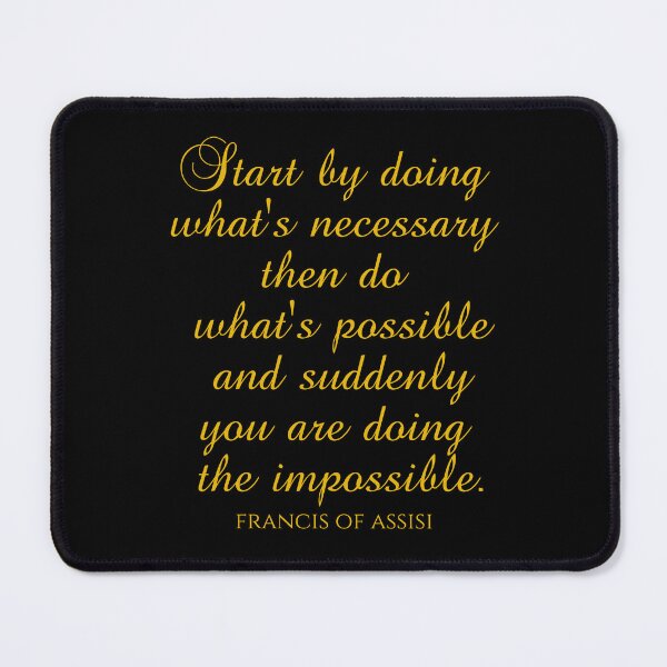 Item preview, Saint Francis of Assisi Sayings - Start By Doing What's Necessary Then Do What's Possible And Suddenly You Are Doing The Impossible designed and sold by PhiloJourney.