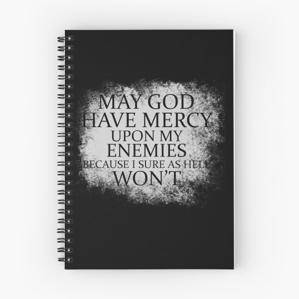 Item preview, MAY GOD HAVE MERCY UPON MY ENEMIES designed and sold by antipatic.