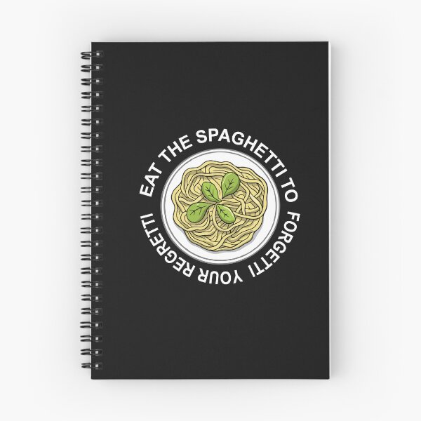 Item preview, Eat Spaghetti To Forgetti Your Regretti  designed and sold by SheIsAQueen.