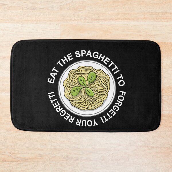 Item preview, Eat Spaghetti To Forgetti Your Regretti  designed and sold by SheIsAQueen.