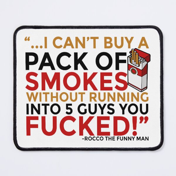 Item preview, ...I cant buy a pack of smokes without running into 5 guys you fucked! Rocco, The Funny Man - The Boondock Saints designed and sold by Sticker Up.