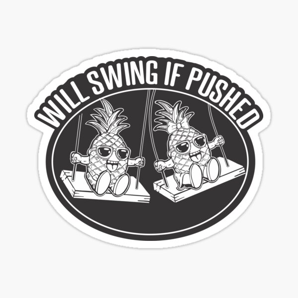 Swinging Pineapples will swing if pushed Sticker