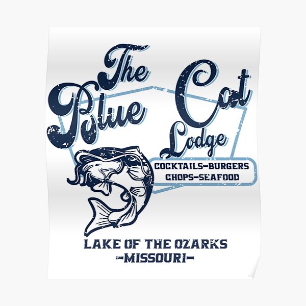 Lake Of The Ozarks - Blue Cat Lodge Poster for Sale by LuisImogene7