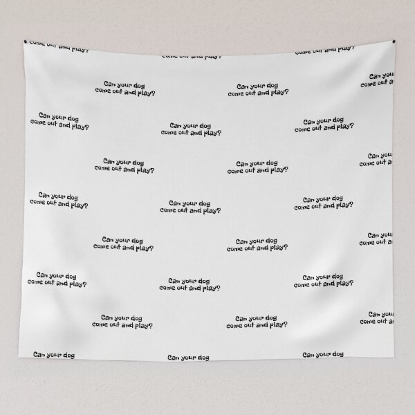 Item preview, Can your dog come out and play? | Gift for dog lover | funny dog | Playful | Text-Based | Light Background designed and sold by SidefatSayings.