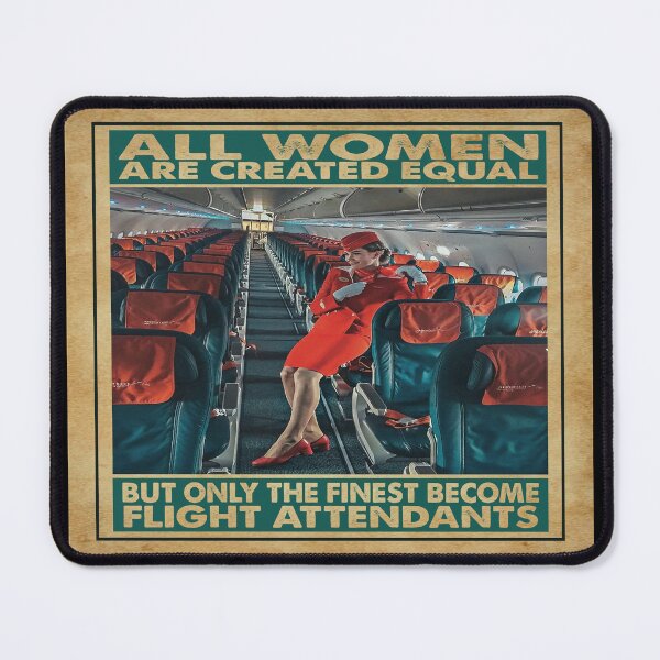 Item preview, All Women Are Created Equal But Only The Finest Become Flight Attendants designed and sold by HarveyHF.