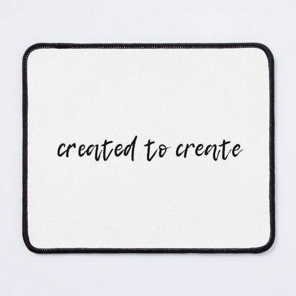 Item preview, Created to create designed and sold by Local Lemon.