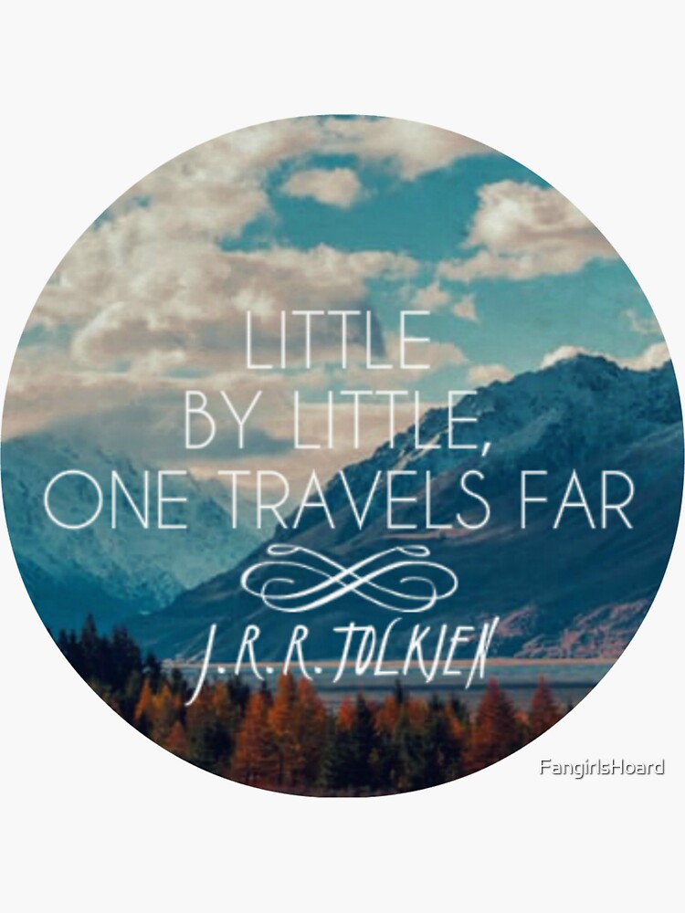 little by little one travels far j.r.r.tolkien