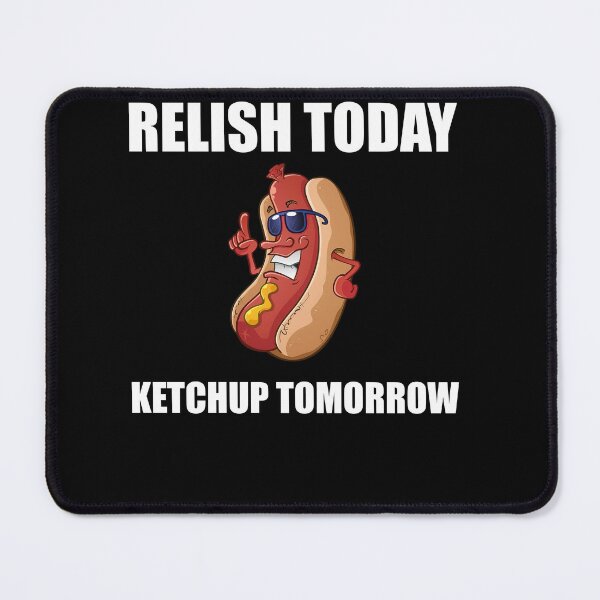 Item preview, Relish Today Ketchup Tomorrow Hot Dog Backyard BBQ designed and sold by ChristinaMauri.