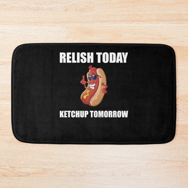 Item preview, Relish Today Ketchup Tomorrow Hot Dog Backyard BBQ designed and sold by ChristinaMauri.