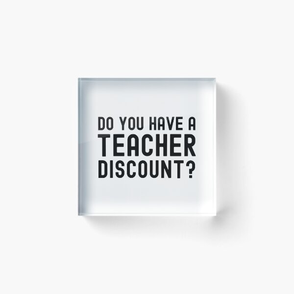 Item preview, Do You Have A Teacher Discount? - Professor Humor, Teacher Humor, Funny Professor, Funny Teacher, Funny Educator, Educator Humor designed and sold by jadedscientist.