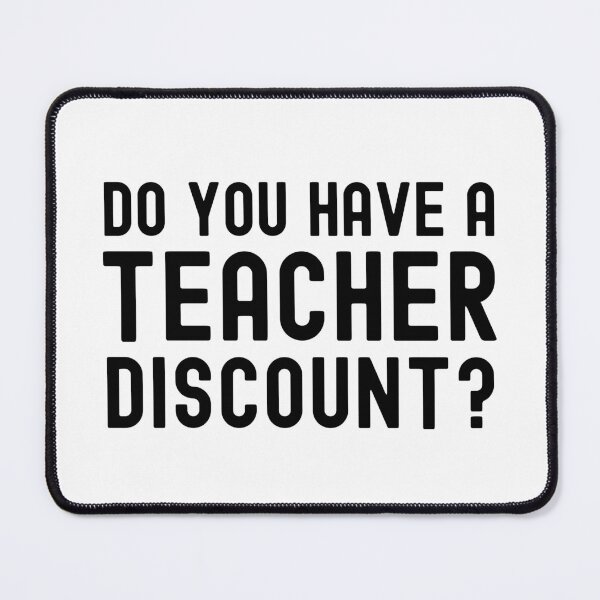 Item preview, Do You Have A Teacher Discount? - Professor Humor, Teacher Humor, Funny Professor, Funny Teacher, Funny Educator, Educator Humor designed and sold by jadedscientist.