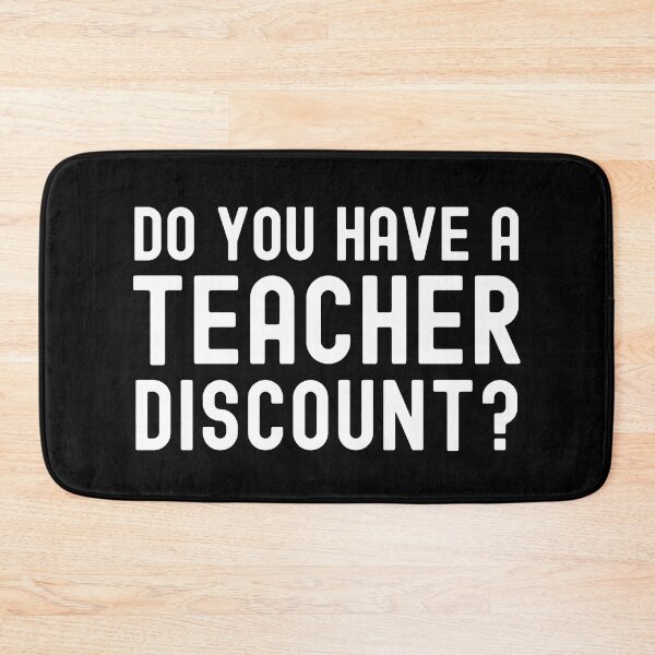 Item preview, Do You Have A Teacher Discount? - Teacher Humor, Professor Humor, Funny Professor, Funny Teacher, Funny Educator, Educator Humor designed and sold by jadedscientist.