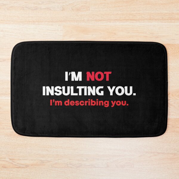 Item preview, I'm not insulting you I'm describing you designed and sold by pnkpopcorn.