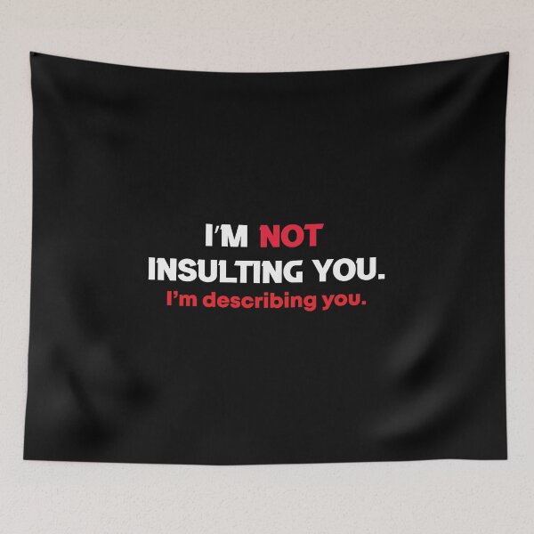 Item preview, I'm not insulting you I'm describing you designed and sold by pnkpopcorn.