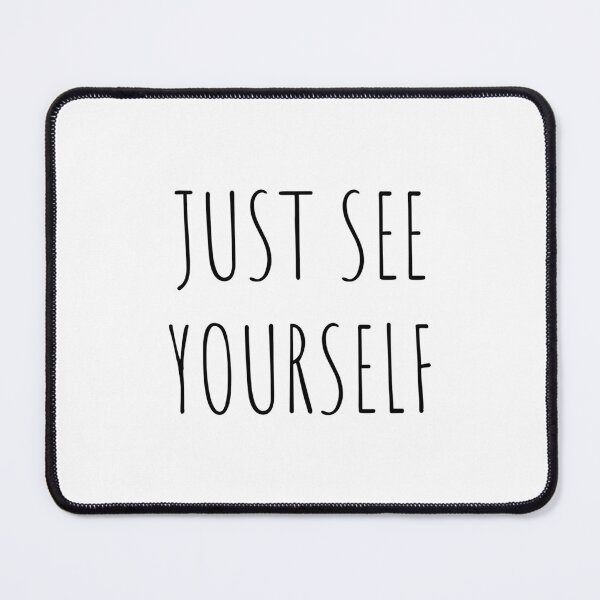 Item preview, Just See Yourself   designed and sold by JWPrintable.