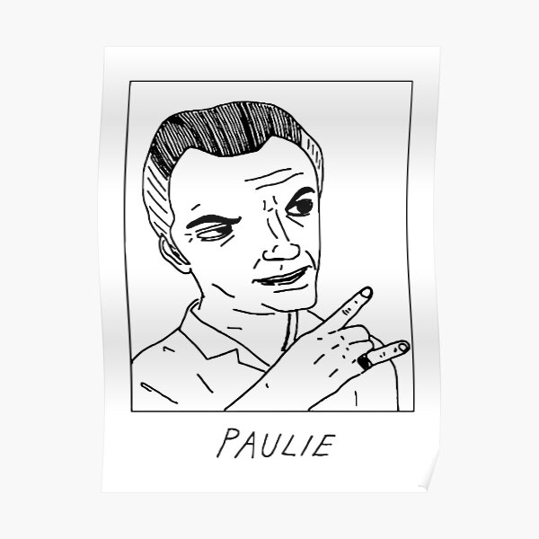 "Paulie Walnuts Drawn " Poster for Sale by BlairBauch Redbubble
