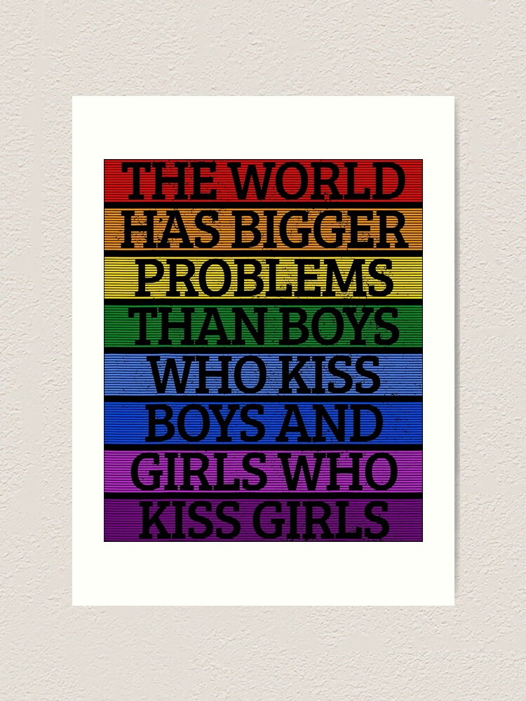 Gay Pride Month Lgbt The World Has Bigger Problems Rainbow Art Print For Sale By Gardnewerd 1495