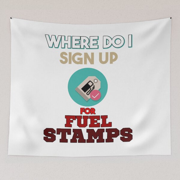 Item preview, Where Do I Sign Up For Fuel Stamps designed and sold by MrJArts.