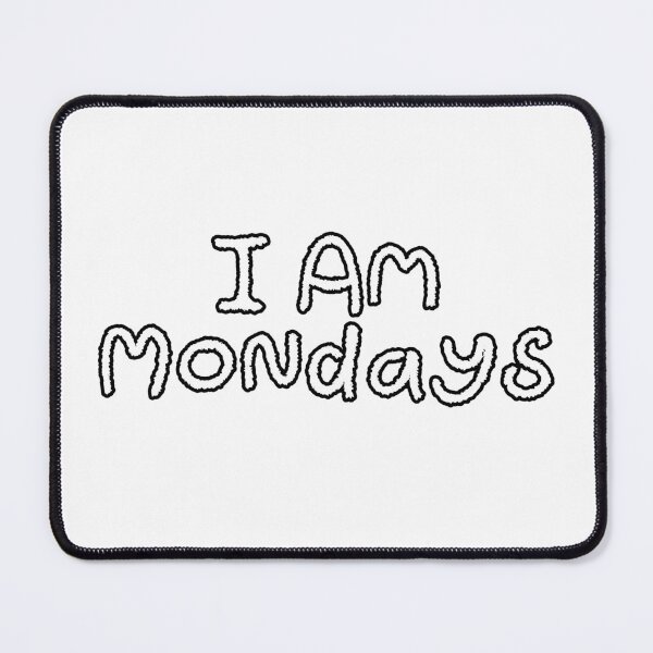 Item preview, I Am Mondays designed and sold by TeamSuperBlood.