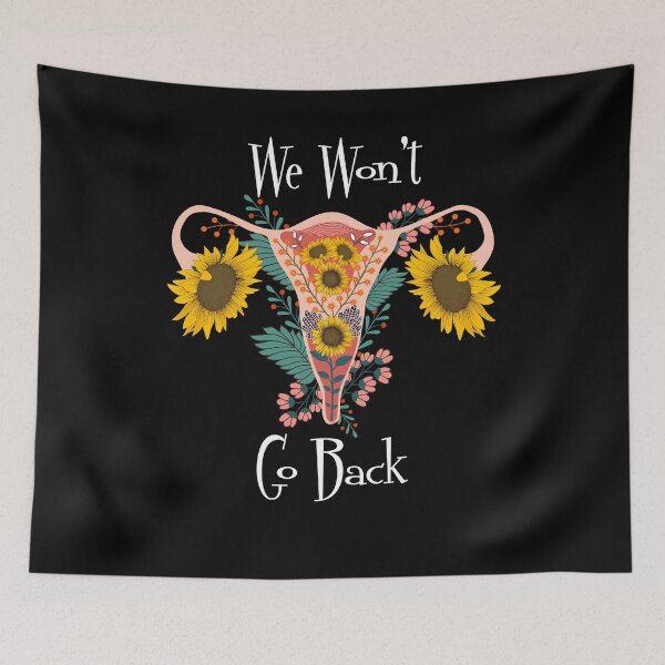 Item preview, We Won't Go Back Rally For Joe Uterus Sunflower Pro Choice designed and sold by Ngan-Jasmine.