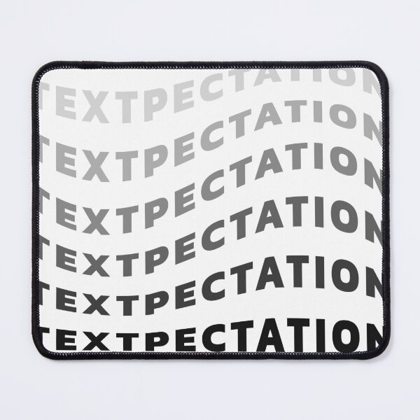 Item preview, Textpectation designed and sold by Sweta Dey.