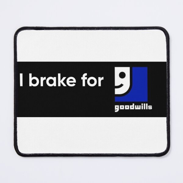 Item preview, I brake for goodwills designed and sold by eunangst.