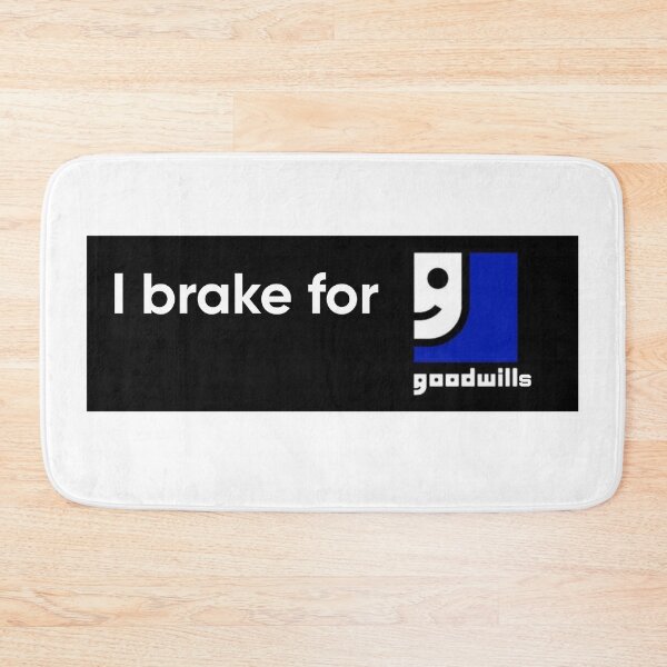 Item preview, I brake for goodwills designed and sold by eunangst.