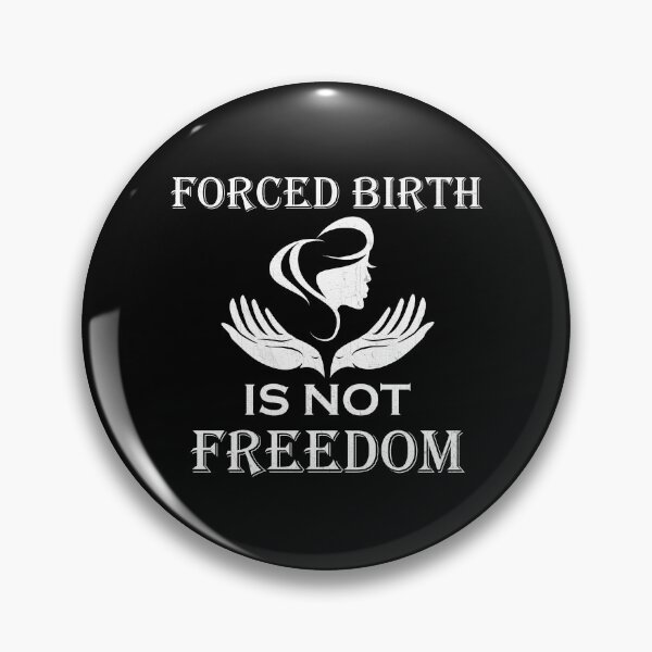 Item preview, Forced Birth Is Not Freedom designed and sold by Lacy Timms.