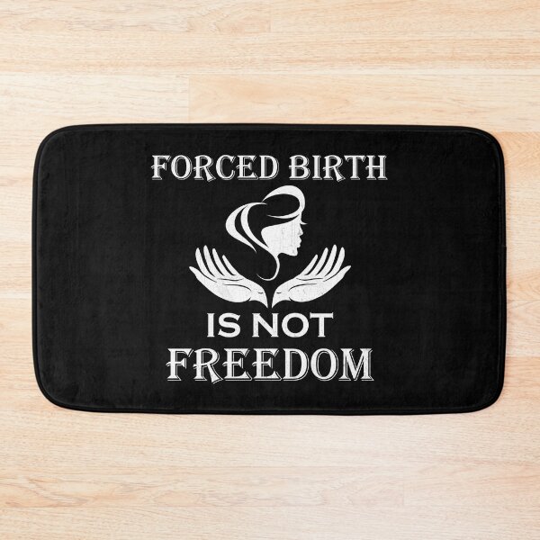 Item preview, Forced Birth Is Not Freedom designed and sold by Lacy Timms.
