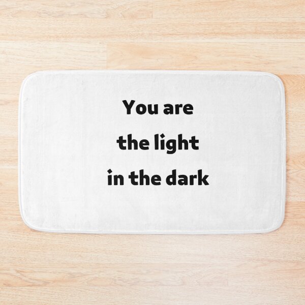 Item preview, You are the light in the dark- you make a difference everyday designed and sold by Himarooma.