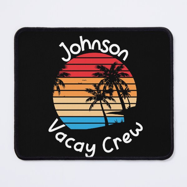 Item preview, Johnson Vacay Crew Johnson Family Vacation designed and sold by RoguePixel.